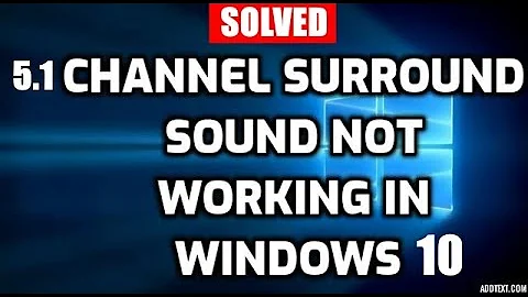 Fix 5.1 Channel Surround Sound not Working in Windows 10