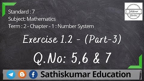 7th Std Maths - Term:2- Ch:1 - Number System - Exercise 1.2 - (Part-3) - Q.No : 5,6 & 7