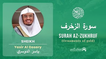 Quran 43   Surah Az Zukhruf سورة الزخرف   Sheikh Yasir Al Dosary   With English Translation