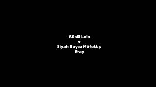 Süslü Lola X Siyah Beyaz Müfettiş Gray Şfet