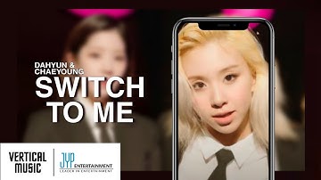 DAHYUN and CHAEYOUNG “나로 바꾸자 Switch to me” (VERTICAL VERSION)
