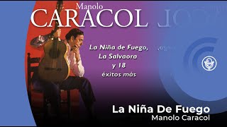 Video thumbnail of "Manolo Caracol - La Niña de Fuego (con letra - lyrics video) del Film "Magical Girl""