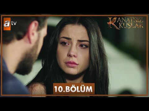 Kanatsız Kuşlar 10. Bölüm