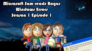 Microsoft Sam Reads Bogus Windows Errors S1E1