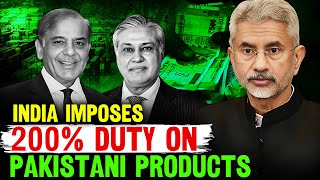 Pakistan says India Imposes Heavy Duties of 200 % on Pakistani Products