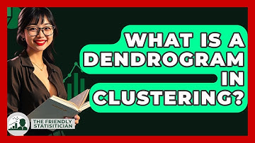 What Is A Dendrogram In Clustering? - The Friendly Statistician