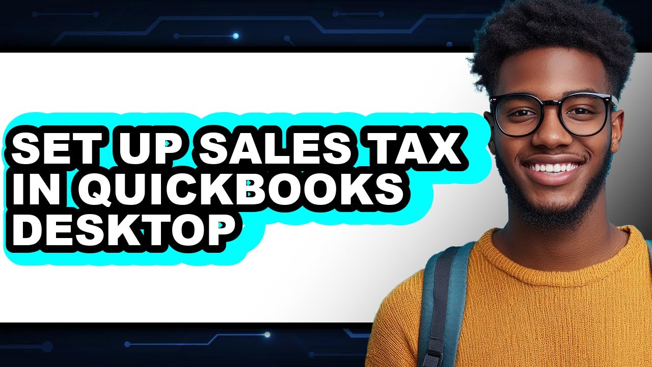 How to Set Up Sales Tax in Quickbooks Desktop (updated) - YouTube