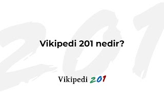 Vikipedi 201 Nedir? - Vikipedi 201