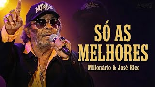 Milionário \u0026 José Rico – Só As Melhores Do Modão Raiz