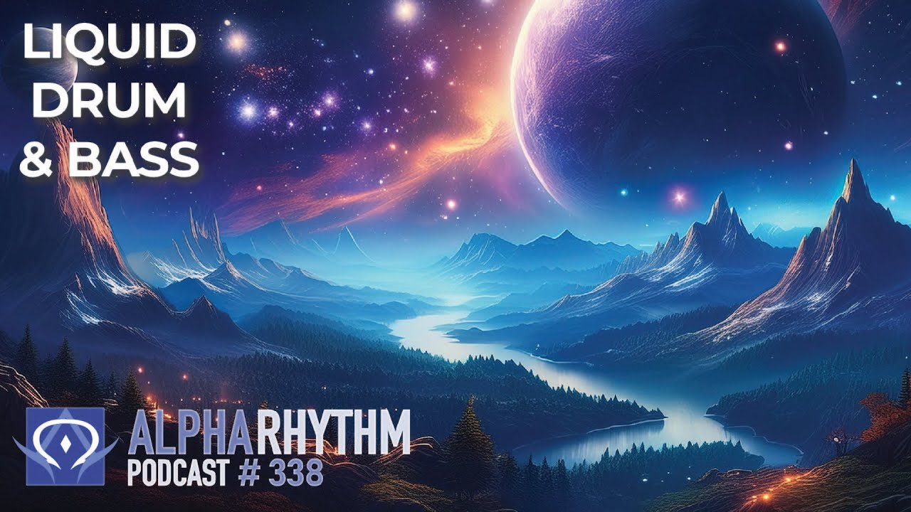 Alpha Rhythm Drum & Bass Podcast LIVE (Episode 338)
