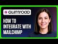 How To Integrate Gumroad With Mailchimp