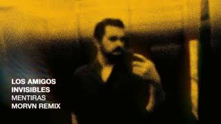 Video thumbnail of "Los Amigos Invisibles - Mentiras (MORVN Remix)"