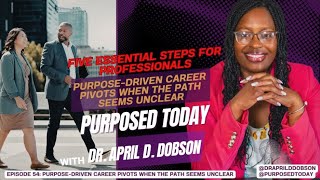 Episode 54 Purpose-Driven Career Pivots When The Path Seems Unclear
