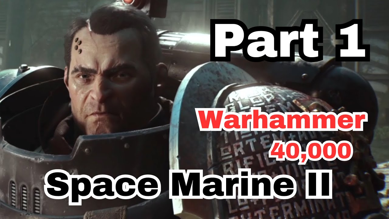 WARHAMMER 40K SPACE MARINE 2 Walkthrough Gameplay Part 1 - YouTube