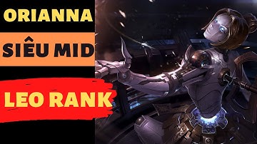 [LOL Mobile] Orianna Tốc Chiến : Hướng Dẫn Chi Tiết Cách Chơi Tướng Orianna