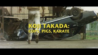 koji takada: cops, pigs, karate, #KojiTakada