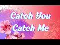 Catch You Catch Me 【COVER】