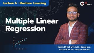 Lecture 6  Multiple Linear Regression | Machine Learning | Linear Regression | Sachin Mittal