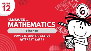 GRADE 12 MATHS FINANCE – Nominal & Effective Interest Rates #6
