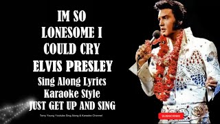 Elvis Presley I&#39;m So Lonesome I Could Cry (HD) Sing Along Lyrics