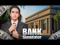 اگه من بانک داشتم چیکار میکردم گیم شبیه ساز بانک Bank Simulator 