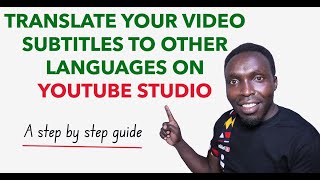 How to Translate Your Video Subtitles On YouTube to Other Languages