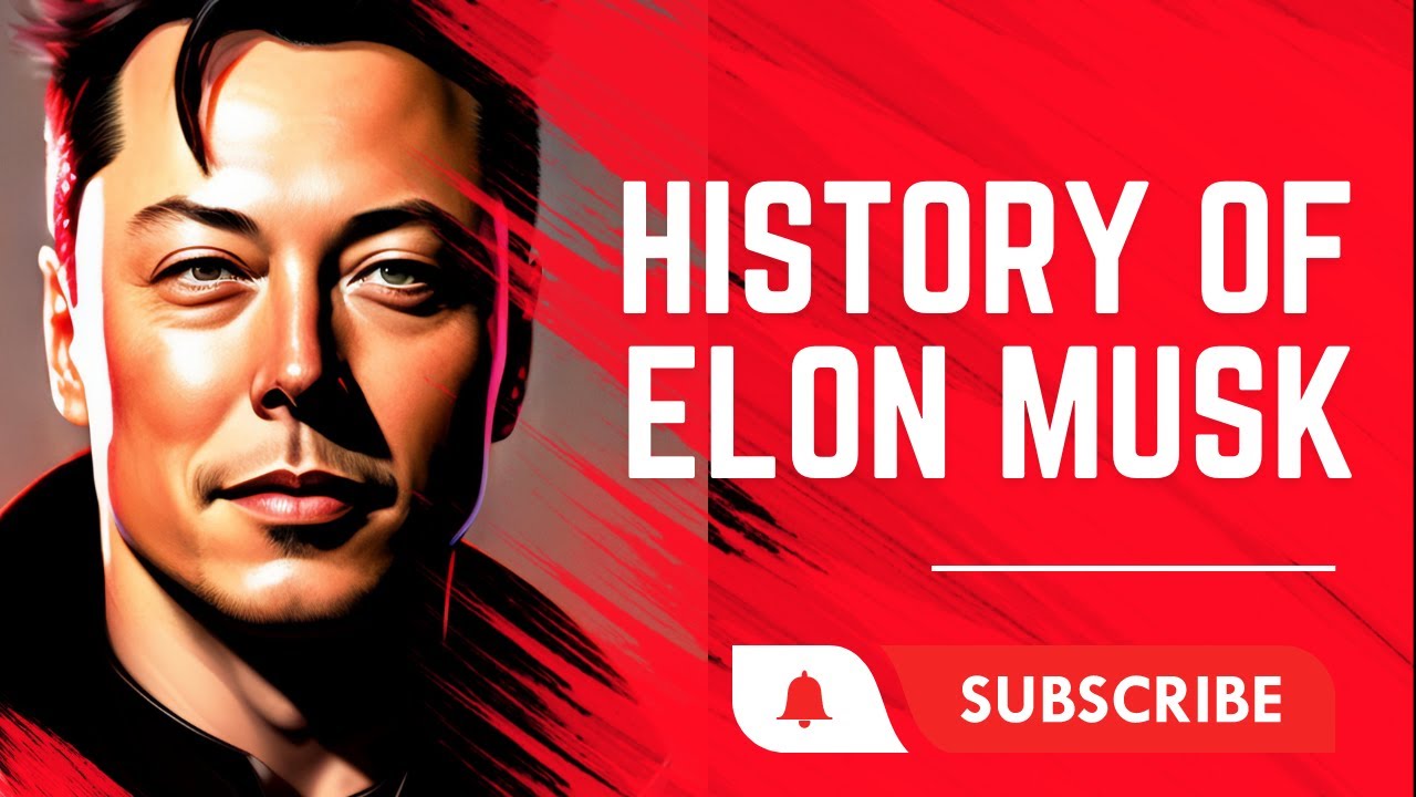 Who is elon musk History of Elon Musk #elonmusk - YouTube