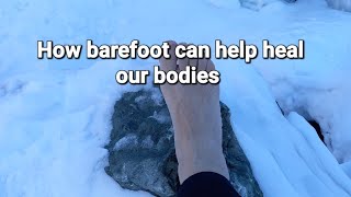 Strengthen, balance and nourish all meridians and systems with Barefoot in snow