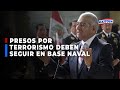 🔴🔵 Wilfredo Pedraza :“Los presos por terrorismo deben continuar en la Base Naval"
