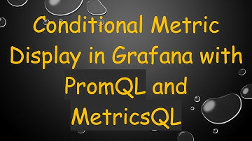 Conditional Metric Display in Grafana with PromQL and MetricsQL