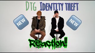 DTG - Identity Theft | BEST REACTION