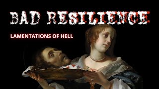 Bad Resilience - Lamentations of Hell