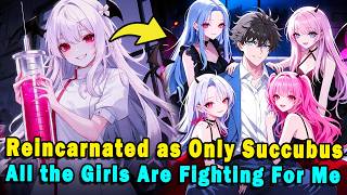 Reincarnated As The Only Male Succubusall The Girls Are Fighting To Cultivate With Meanime manga