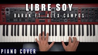 Vignette de la vidéo "Libre Soy - Barak ft. Alex Campos [Piano Cover]"