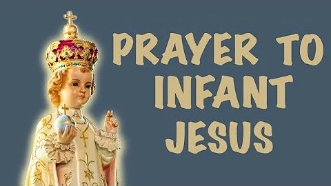 A Miraculous Prayer To The Infant Jesus Of Prague 🙏