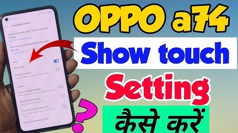 OPPO a74 Mein Show Touch Setting Kaise Kare | How to Eanble Show Touch Setting in OPPO a74