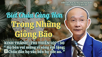 Mục sư Nguyễn Hữu Bình | Biết Chúa Càng Hơn Trong Những Giông Bảo #msnguyenhuubinh 