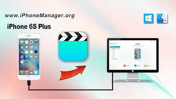 How to Copy Videos from iPhone 6S Plus to Computer, Backup iPhone 6S Plus Video to PC