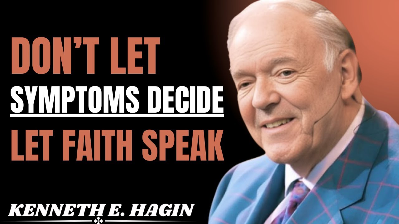 HEALING IS MINE NOW HOW FAITH SPEAKS WHEN SYMPTOMS TALK || KENNETH E.HAGIN MOTIVATIONAL SPEECH