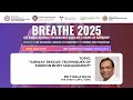 BREATHE 2025 - Airway Foreign Bodies by Dr Bala Raju