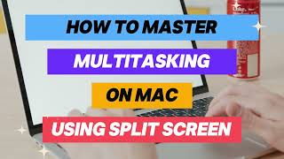 How to Use macOS’s Split Screen Features