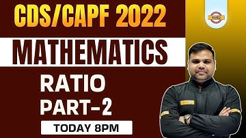 CDS 2 2022 Maths | CAPF Maths Classes | CDS Maths Ratio | CAPF Maths by Deependra Sir