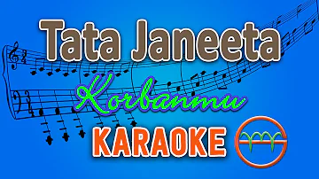 Tata Janeeta - Korbanmu (Karaoke) | GMusic