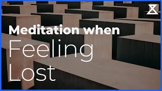 Meditation For When You're Feeling Lost