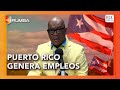 Puerto Rico genera miles de empleos - VISA SEMANAL