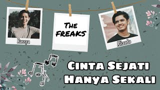 Cinta Sejati Hanya Sekali - The Freaks (Aliando Syarief dan Teuku Rassya) // Lirik Lagu