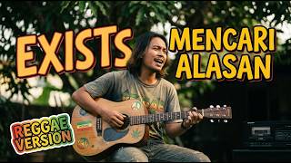Mencari Alasan  Exists  Reggae Version Lagu Malaysia 90an  Relaxing Malaysia  Reggae Tepi Rumah