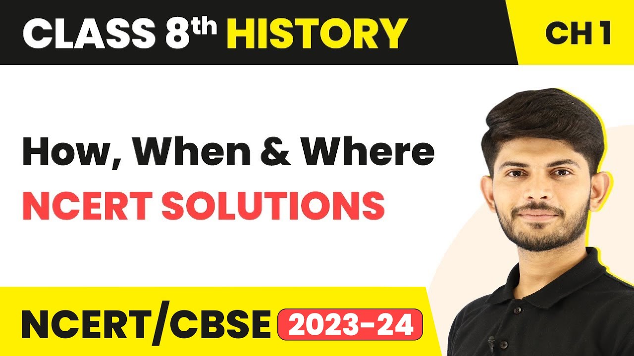 How, When and Where - NCERT Solutions | Class 8 History Chapter 1
