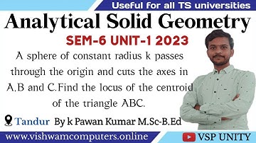 Analytical solid geometry | Find the locus of the centroid of the triangle ABC | SEM-6 | VSP UNITY