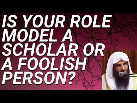 IS YOUR ROLE MODEL a SCHOLAR or a FOOLISH PERSON? - Sheikh Abdur Razzaq al Badr حفظه الله